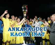 Ankaragücü kaosa inat