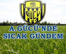 Ankaragücü'nde sıcak gündem