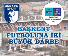 Başkent futboluna iki büyük darbe