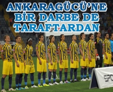 Ankaragücü'ne bir darbe de taraftardan