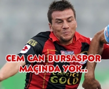 Cem Can Bursaspor maçında yok