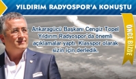 Cengiz Topel Yıldırım Radyo Spor'a konuştu.