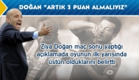 Doğan "3 puan alma vakti geldi"