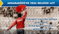 Ankaragücü'ne ceza gelecek mi?