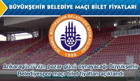 Ankaragücü - Büyükşehir Belediye maç bilet fiyatları