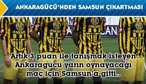 Ankaragücü'nden Samsun çıkartması...