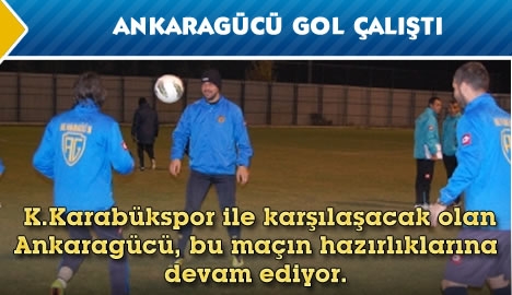 Ankaragücü gol çalıştı...