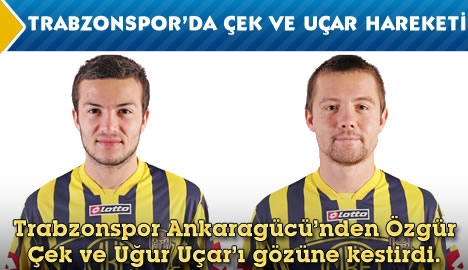 Trabzonspor'da Çek ve Uçar hareketi...