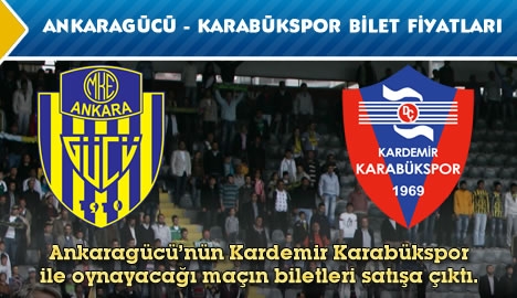 Ankaragücü - Karabükspor bilet fiyatları.