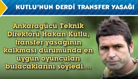 Kutlu transfer yasağının kalkmasını bekliyor....