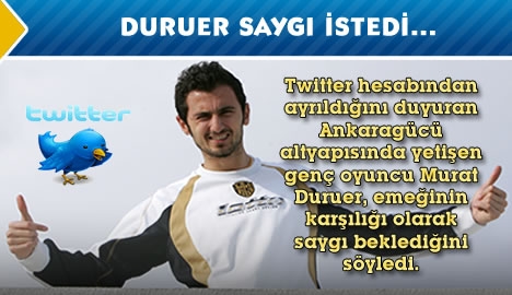 Duruer saygı istedi