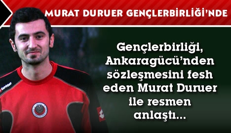 Murat Duruer Gençlerbirliği'nde....