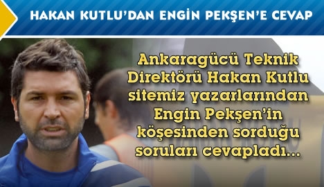 Hakan Kutlu Engin Pekşen'in sorularını cevapladı...