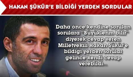 Hakan Şükür'e bildiği yerden sordular !!