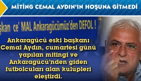 Miting Cemal Aydın'ın hoşuna gitmedi..