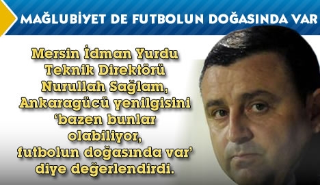 Mağlubiyet de futbolun doğasında var!