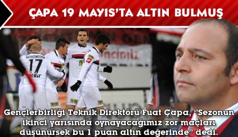 Fuat Çapa 19 Mayıs Stadı'nda altın bulmuş...