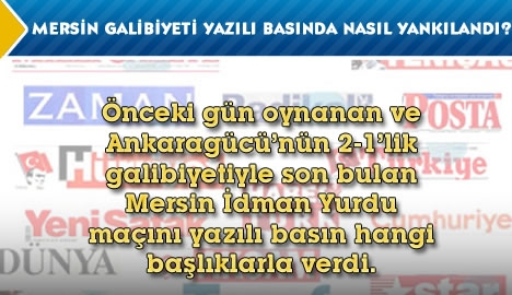 Mersin galibiyeti yazılı basında nasıl yankılandı?