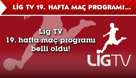 Lig Tv 19. hafta maç programı