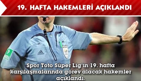 19. hafta hakemleri açıklandı...