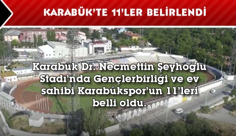 Karabük'te 11'ler belli oldu