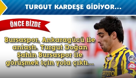 Turgut kardeşe gidiyor...