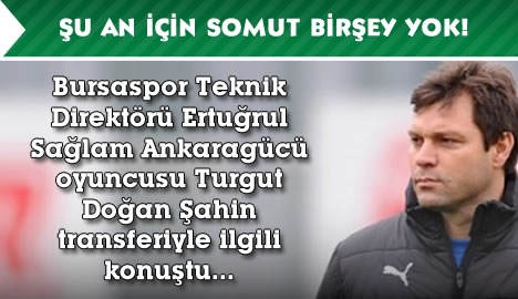 Ertuğrul Sağlam Turgut transferiyle ilgili konuştu...