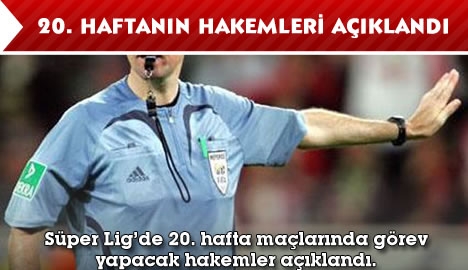 20. Hafta hakemleri açıklandı...