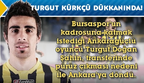 Turgut kürkçü dükkanına geri döndü!