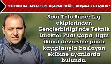 "Futbolda hayallere uçarak değil, koşarak ulaşılır"