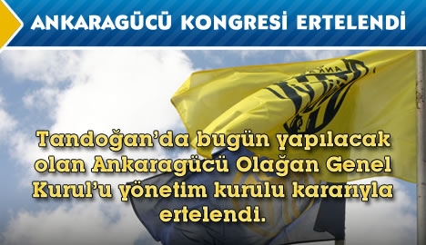 Ankaragücü Olağan Genel Kurul'u ertelendi...