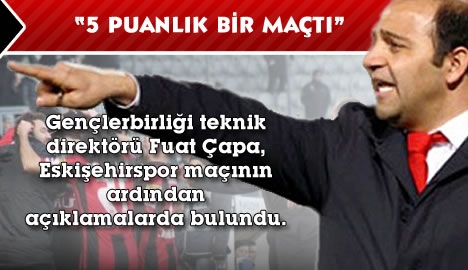 Fuat Çapa, "5 puanlık bir maçtı"