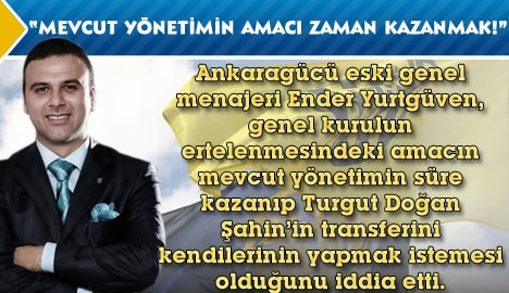 "Mevcut yönetimin amacı zaman kazanmak!"