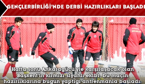 Gençlerbirliği derbi maçı hazırlıklarının startını verdi...