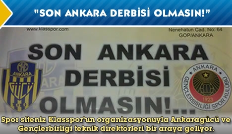 "Son Ankara Derbisi Olmasın!"