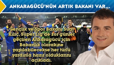 Ankaragücü'nün artık bakanı var...