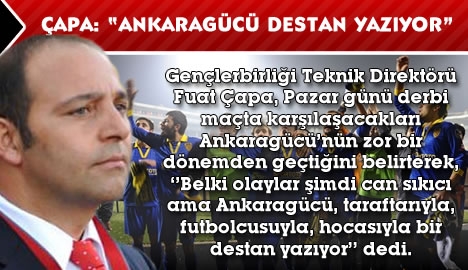 Çapa: "Ankaragücü destan yazıyor"