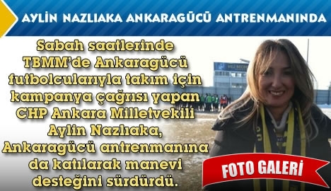 Aylin Nazlıaka Ankaragücü antrenmanında...