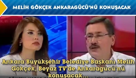 Melih Gökçek Beyaz Tv'de Ankaragücü'nü konuşacak...