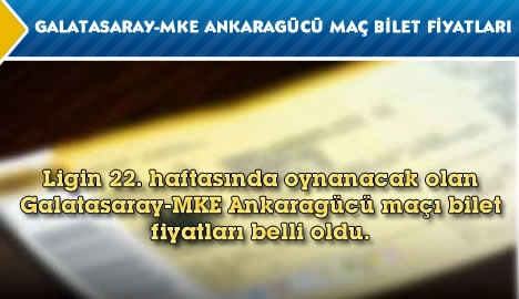Galatasaray-MKE Ankaragücü maç bilet fiyatları belli oldu...