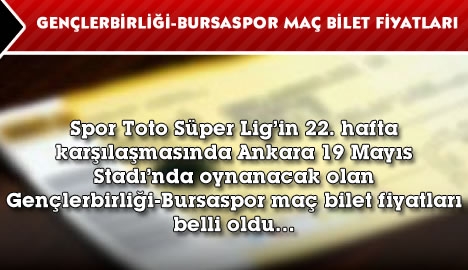 Gençlerbirliği-Bursaspor maç bilet fiyatları belli oldu...