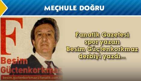 Meçhule doğru...