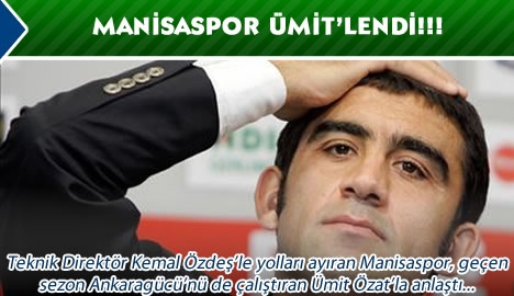 Manisaspor Ümit Özat'la anlaştı...