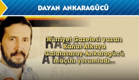 Dayan Ankaragücü...