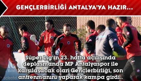 Gençlerbirliği, Antalyaspora hazır.....