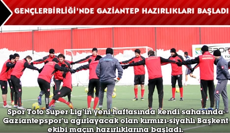 Gençlerbirliği, Gaziantepspor maçı hazırlıklarına başladı...