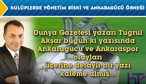 "Kulüplerde yönetim riski ve Ankaragücü örneği"