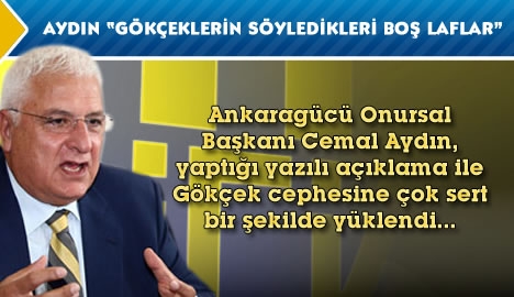 Cemal Aydın "Gökçeklerin söyledikleri boş laflar"