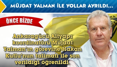 Müjdat Yalman ile yollar ayrıldı...