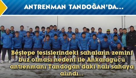 Ankaragücü antrenmanı Tandoğan'da...